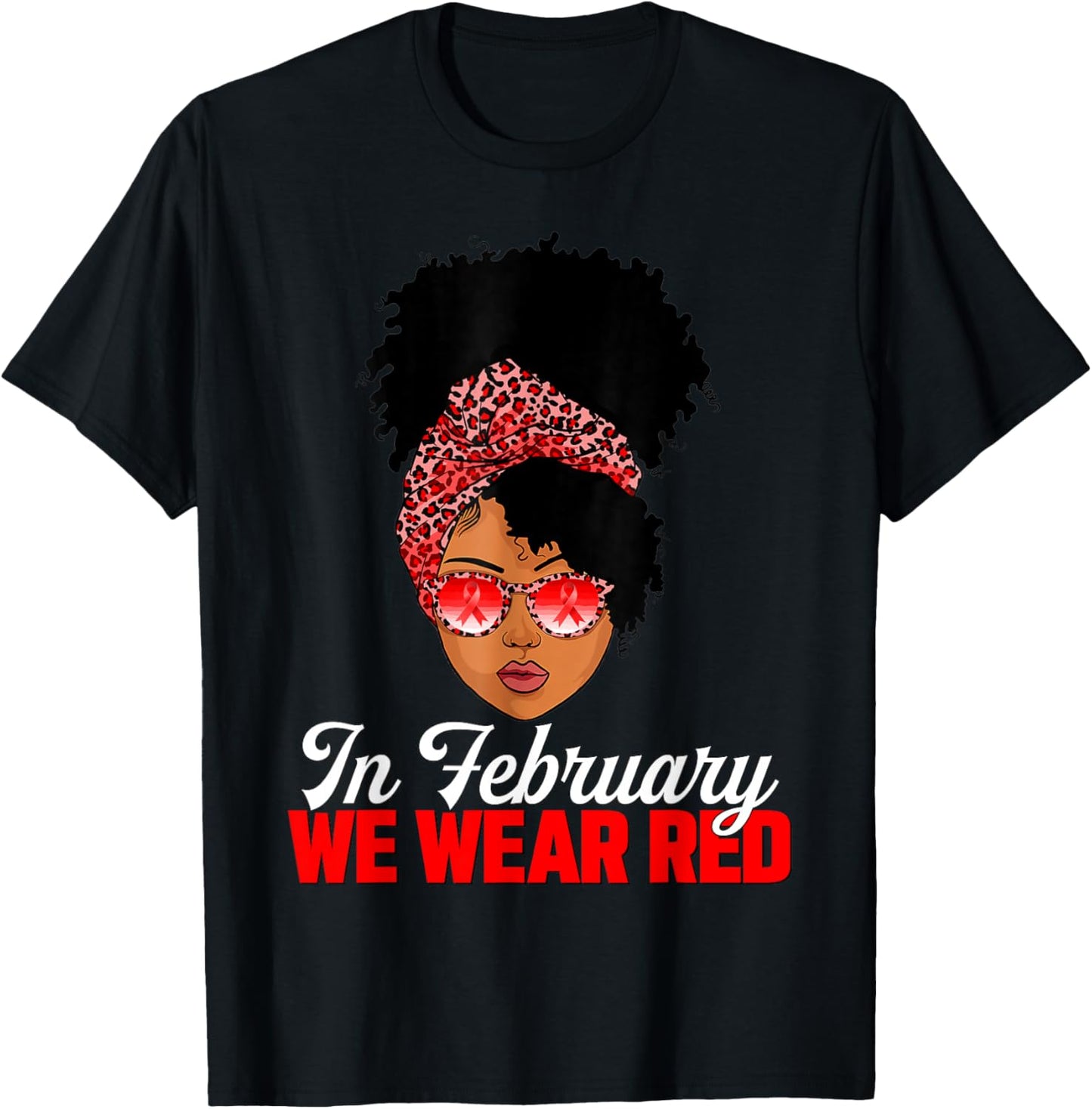 Black Woman In February We Wear Red Heart Disease Awareness T-Shirt - T-Shirt | Black