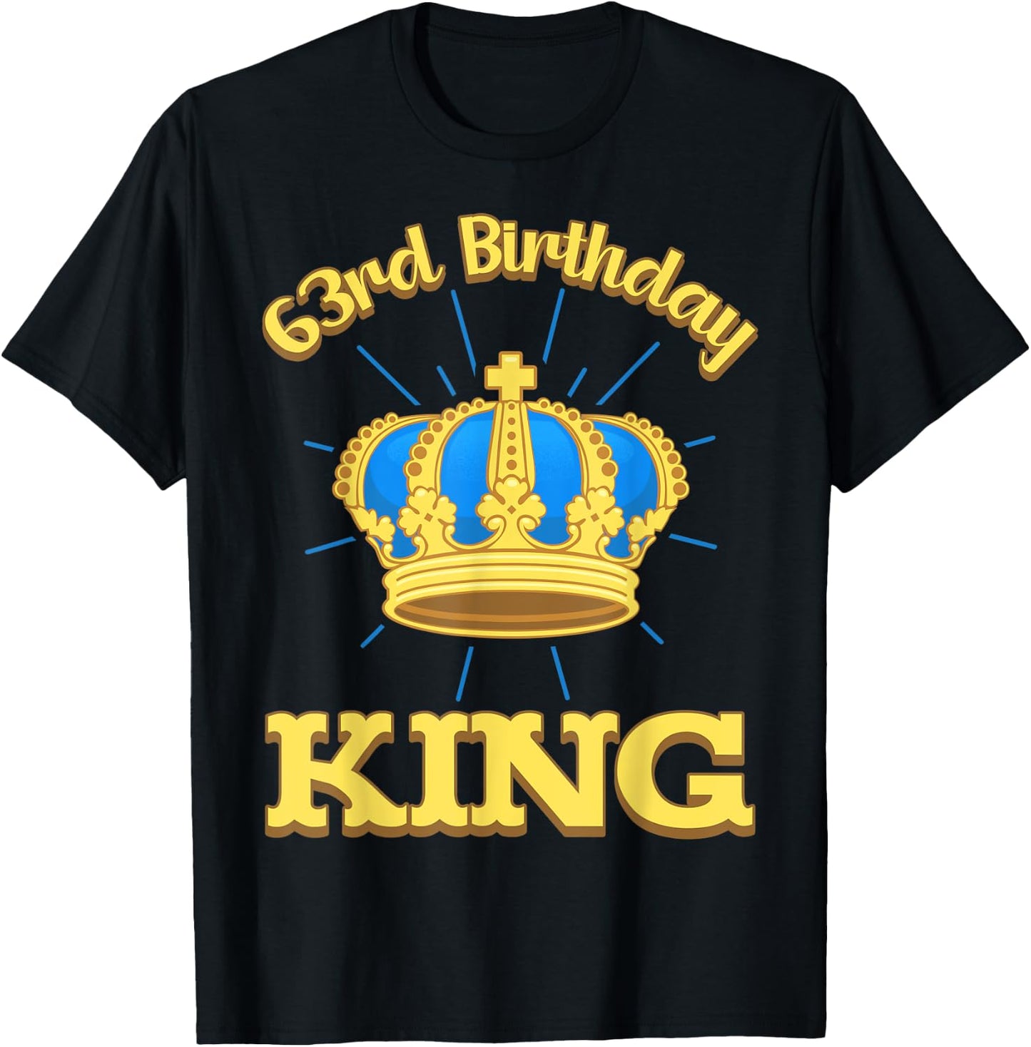 63rd Birthday King Celebration Royal Theme 10 Bday Party T-Shirt - T-Shirt | Black