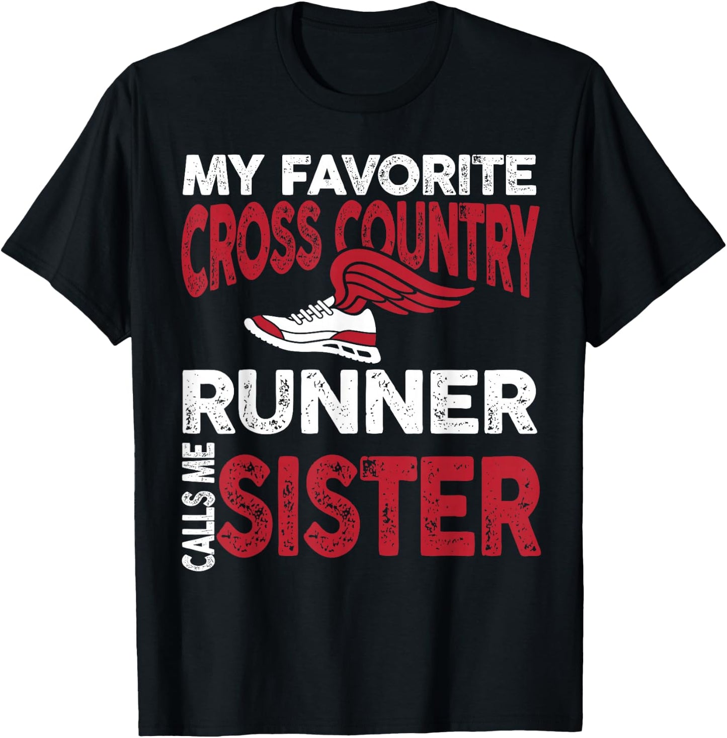 My Favorite Cross Country Runner Calls Me Sister Family T-Shirt - T-Shirt | Black
