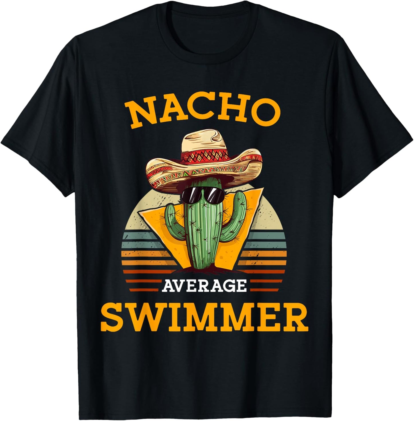 Nacho Average Swimmer Funny Mexican Joke Swimming Enthusiast T-Shirt - T-Shirt | Black