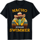 Nacho Average Swimmer Funny Mexican Joke Swimming Enthusiast T-Shirt - T-Shirt | Black