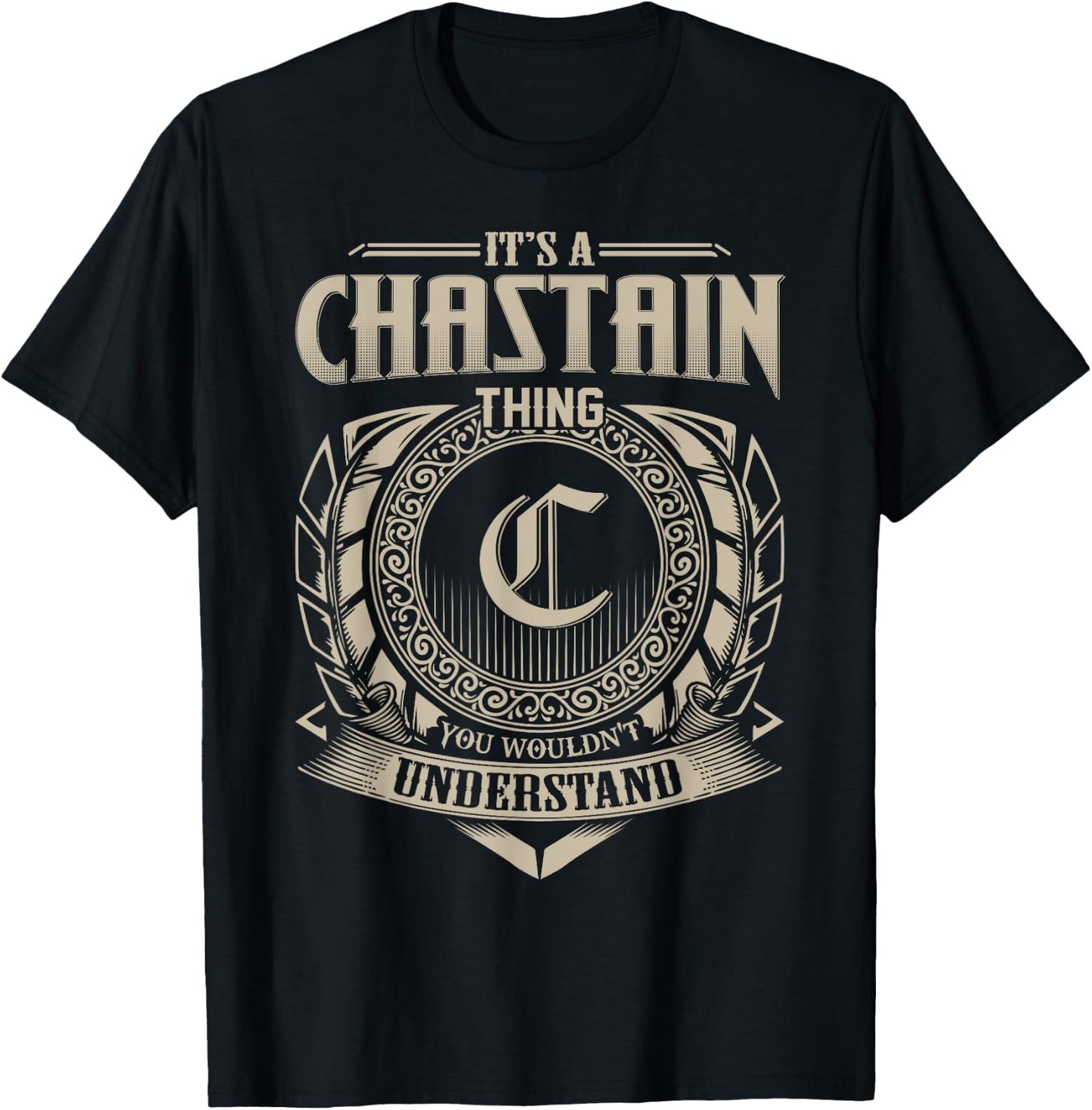 It's A CHASTAIN Thing You Wouldn't Understand Name Vintage T-Shirt - T-Shirt | Black