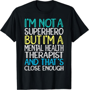 Superhero & Mental Health Therapist T-Shirt - T-Shirt | Black