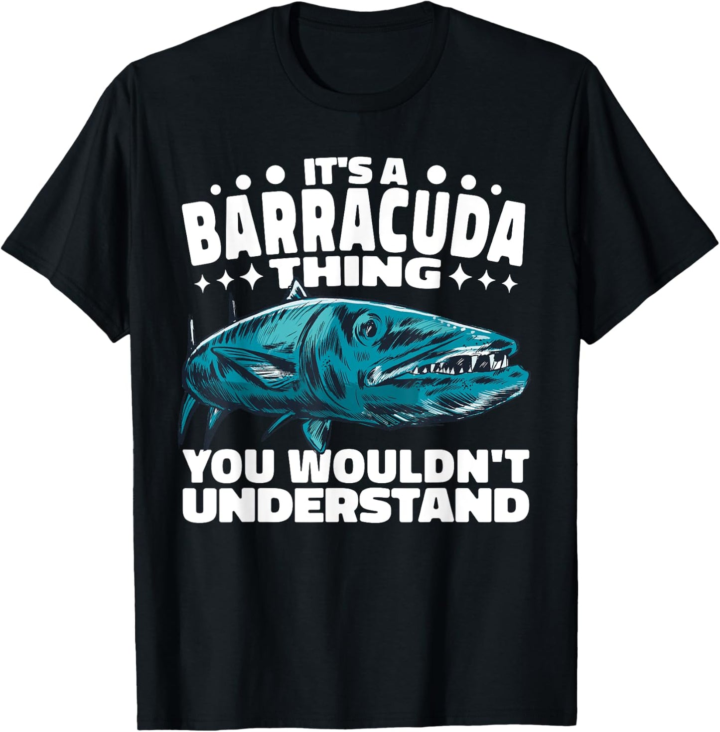 it's a Barracuda Thing you wouldn't understand T-Shirt - T-Shirt | Black