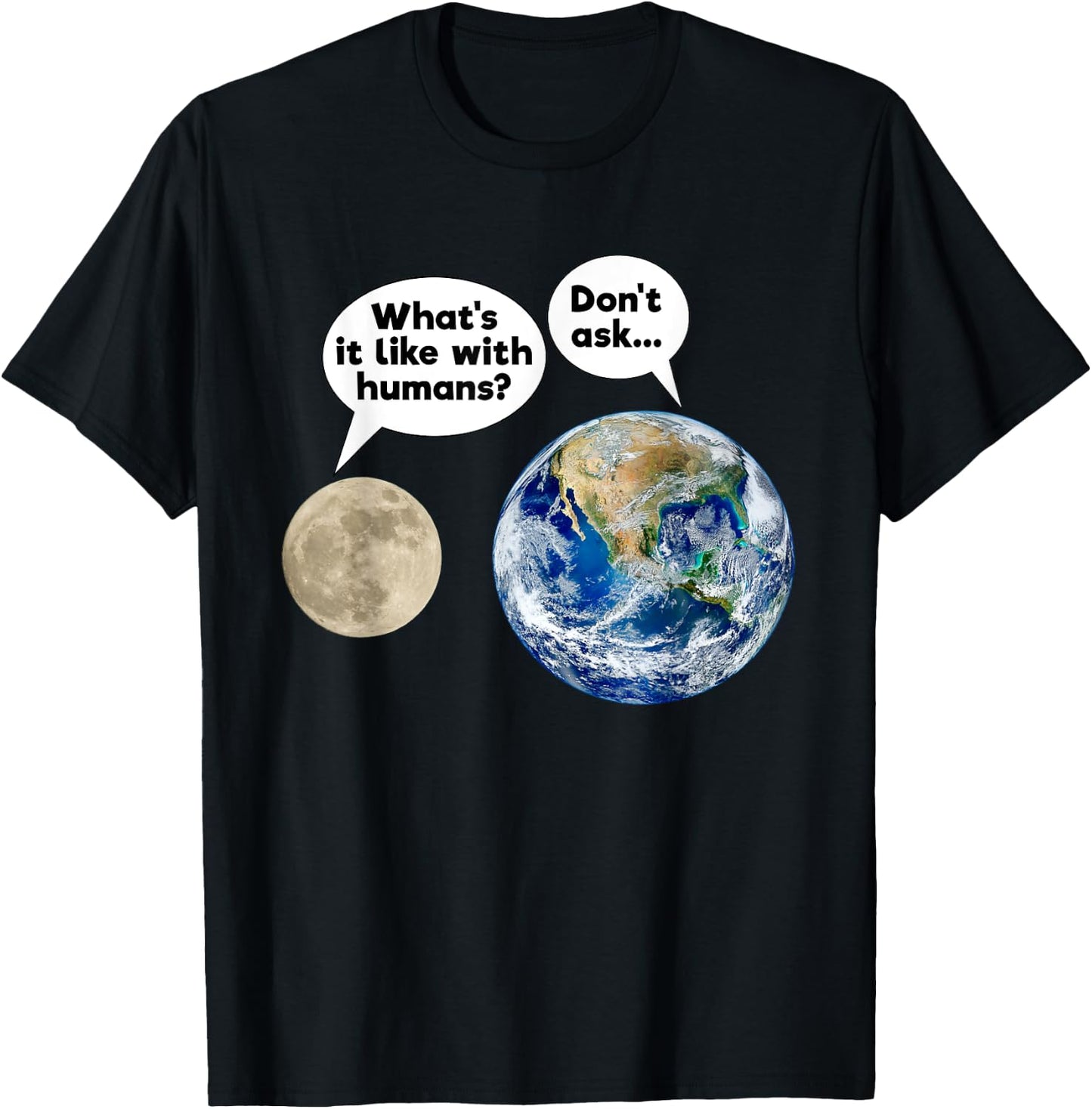 Earth Moon Talk Planets Cynicism State of the World T-Shirt - T-Shirt | Black