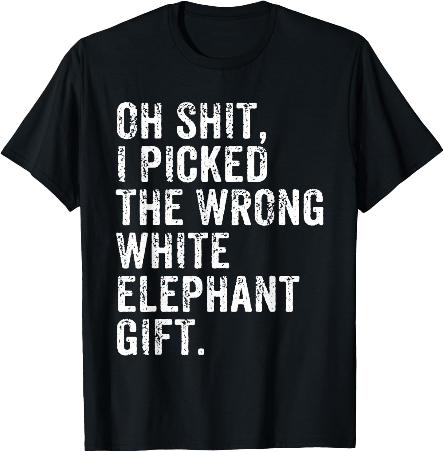 Oh Shit Funny White Elephant Gifts for Adults Under 15 20 30 T-Shirt - T-Shirt | Black