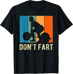 Don't Fart Weight Lifting Gym Fitness Workout Funny T-Shirt - T-Shirt | Black