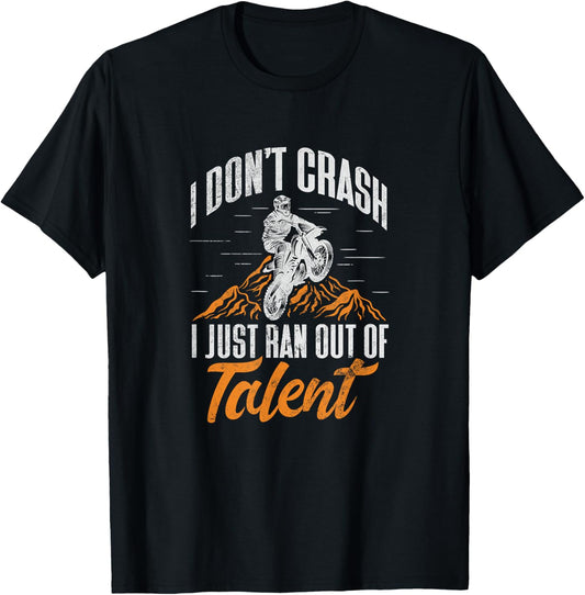 Dirt Bike Biker I Dont Crash I Just Ran Out of Talent Grunge T-Shirt - T-Shirt | Black