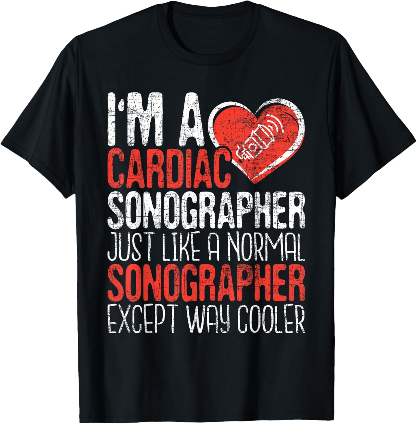 I'm A Cardiac Sonographer - Sonography Ultrasound Tech RDCS T-Shirt - T-Shirt | Black