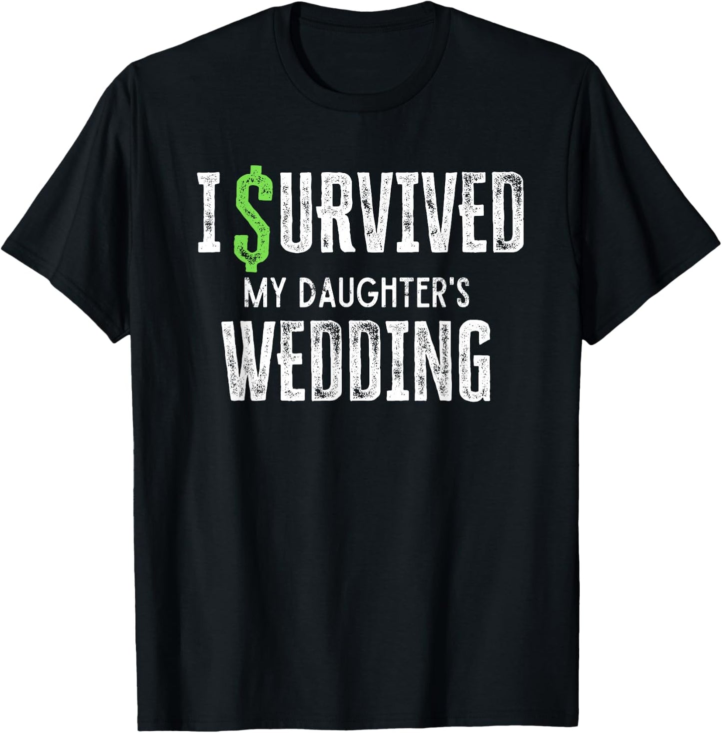 I Survived My Daughter's Wedding Funny Parents Mom Dad T-Shirt - T-Shirt | Black