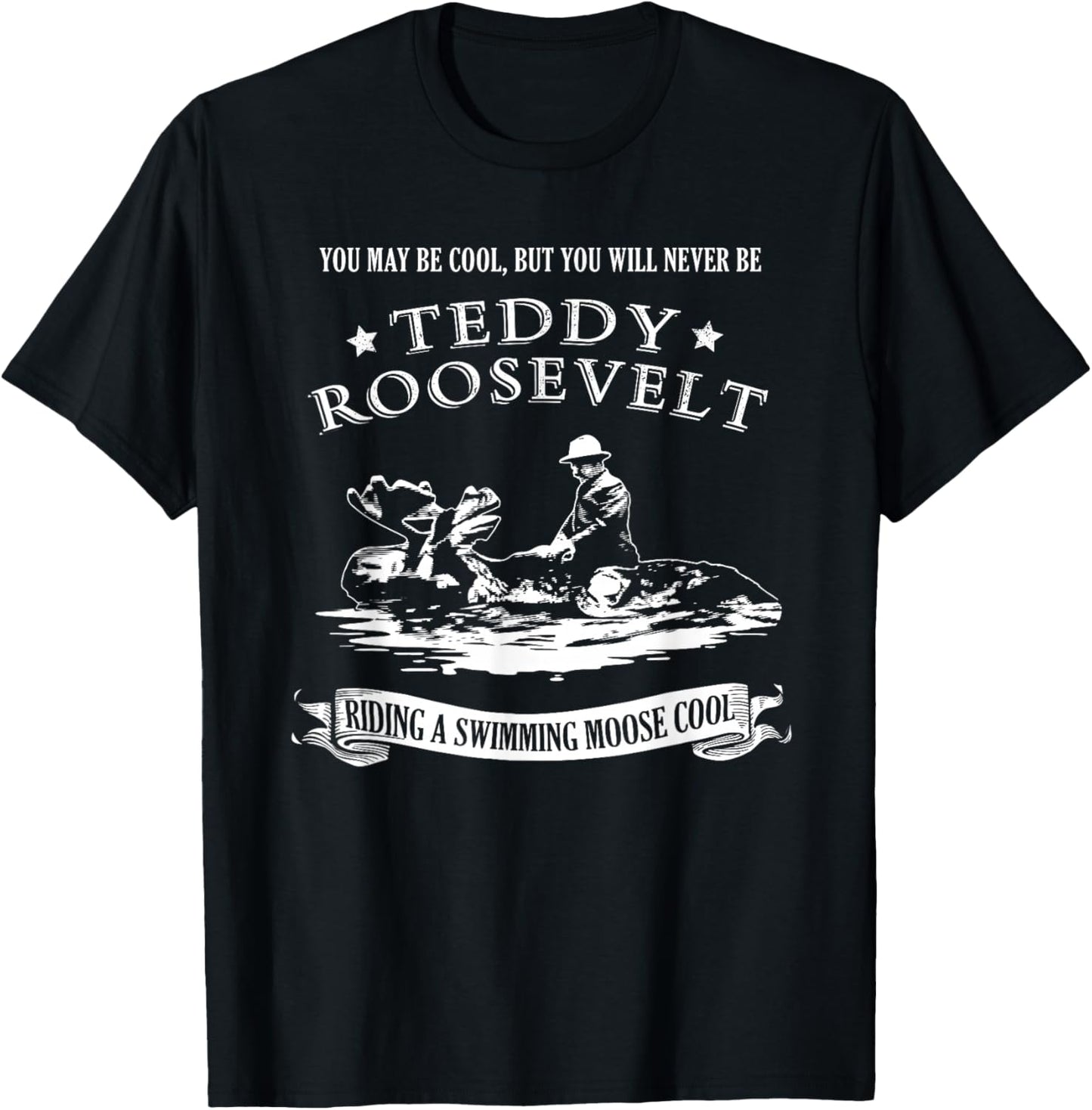 Progressive Party Teddy Riding Moose Cool Teddy Roosevelt T-Shirt - T-Shirt | Black