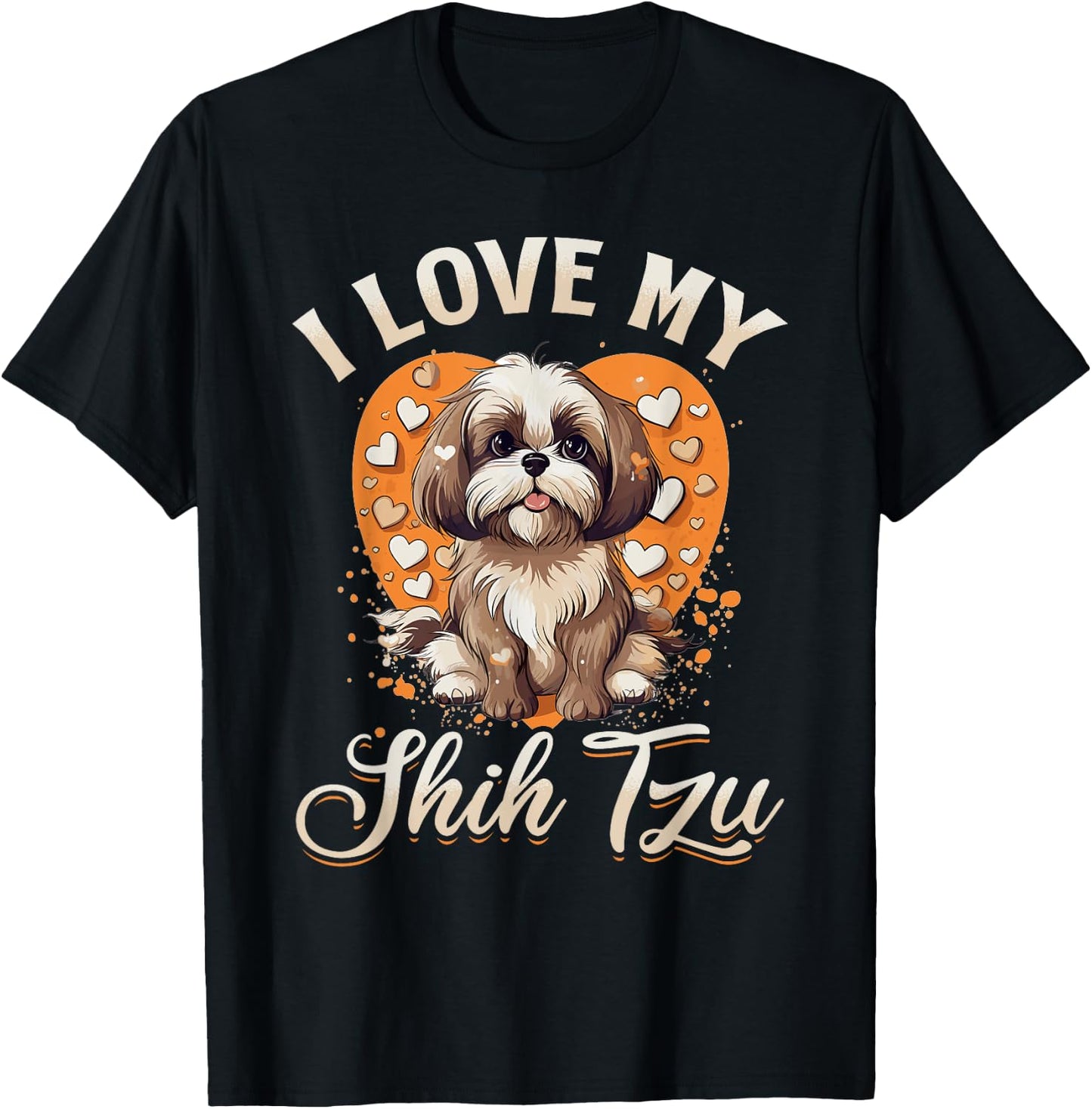 Shih Tzu Hsi Shih dog Pet Dog Breed I Love my Shih Tzu Men Women Kids T-Shirt - T-Shirt | Black
