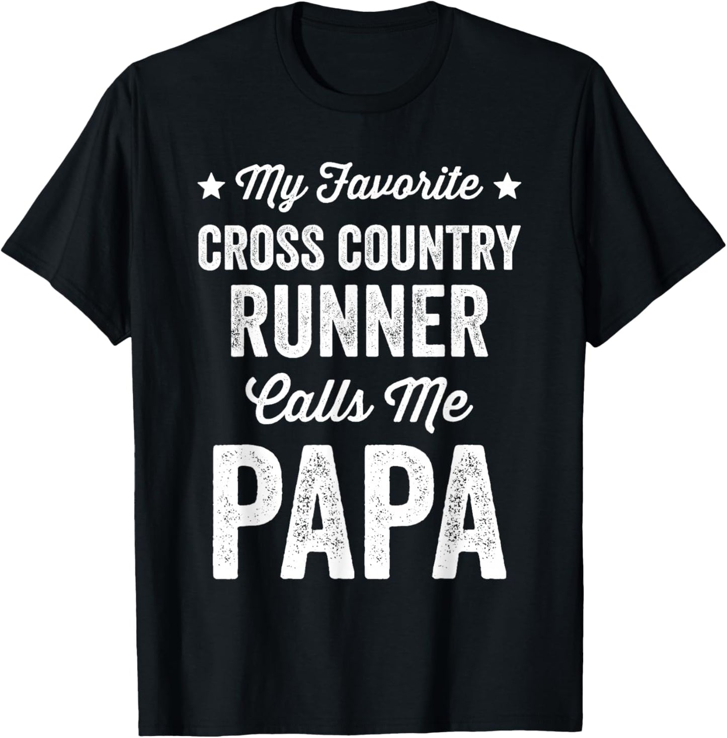 My Favorite Cross Country Runner Calls Me Papa Funny Running T-Shirt - T-Shirt | Black
