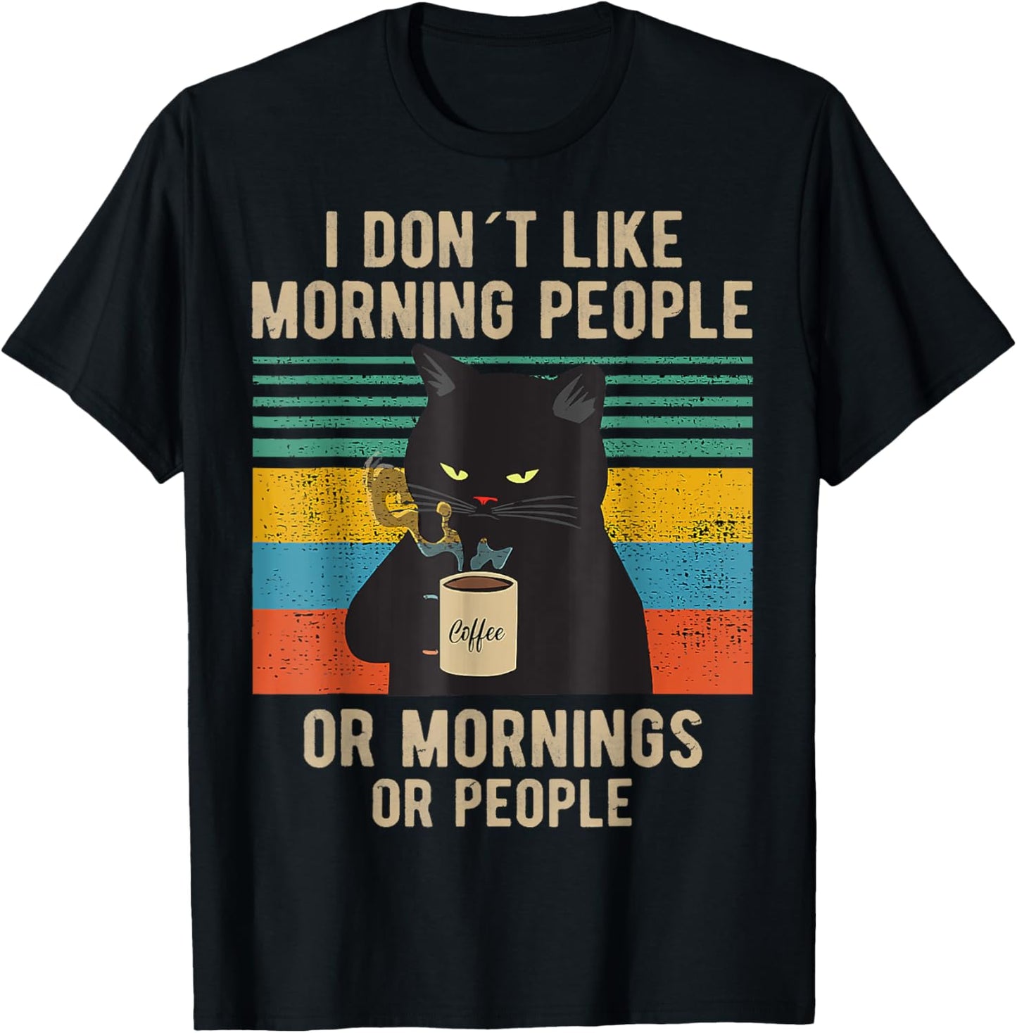 Funny Saying I Don't Like Morning People Or Mornings T-Shirt - T-Shirt | Black