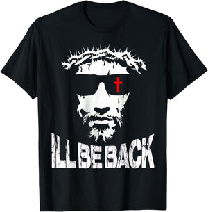 I'll be Back Jesus Christ faith based Christian design T-Shirt - T-Shirt | Black
