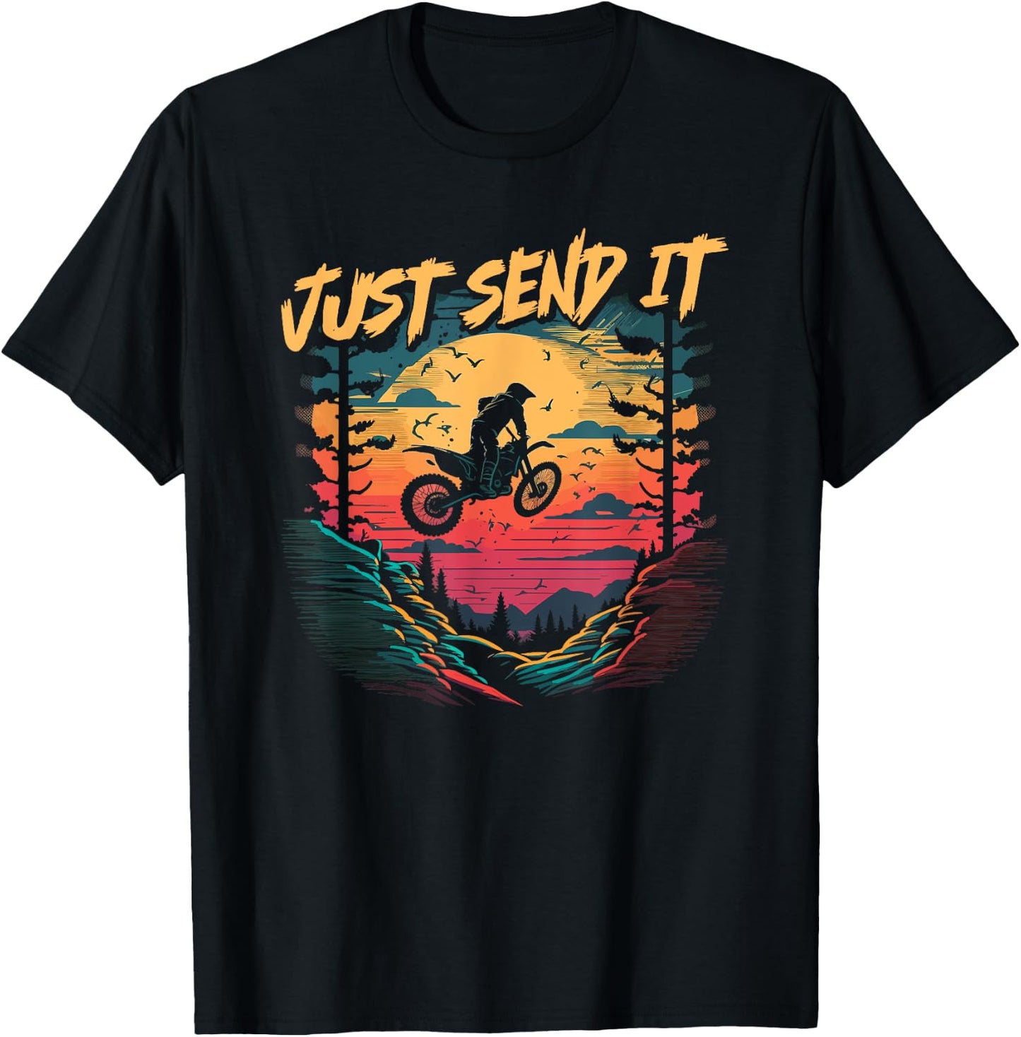 Motocross Quote, Just Send It, Funny Dirt Bike Rider T-Shirt - T-Shirt | Black