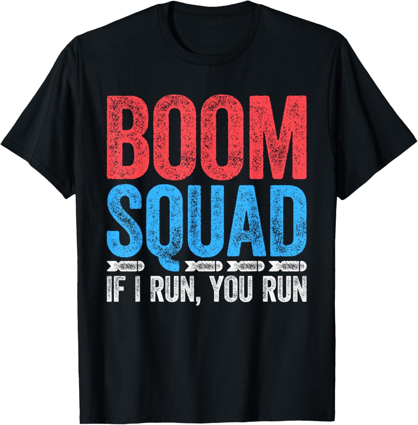 Boom Squad Shirt If I Run You Run Men Women Kids 4th of July T-Shirt - T-Shirt | Black