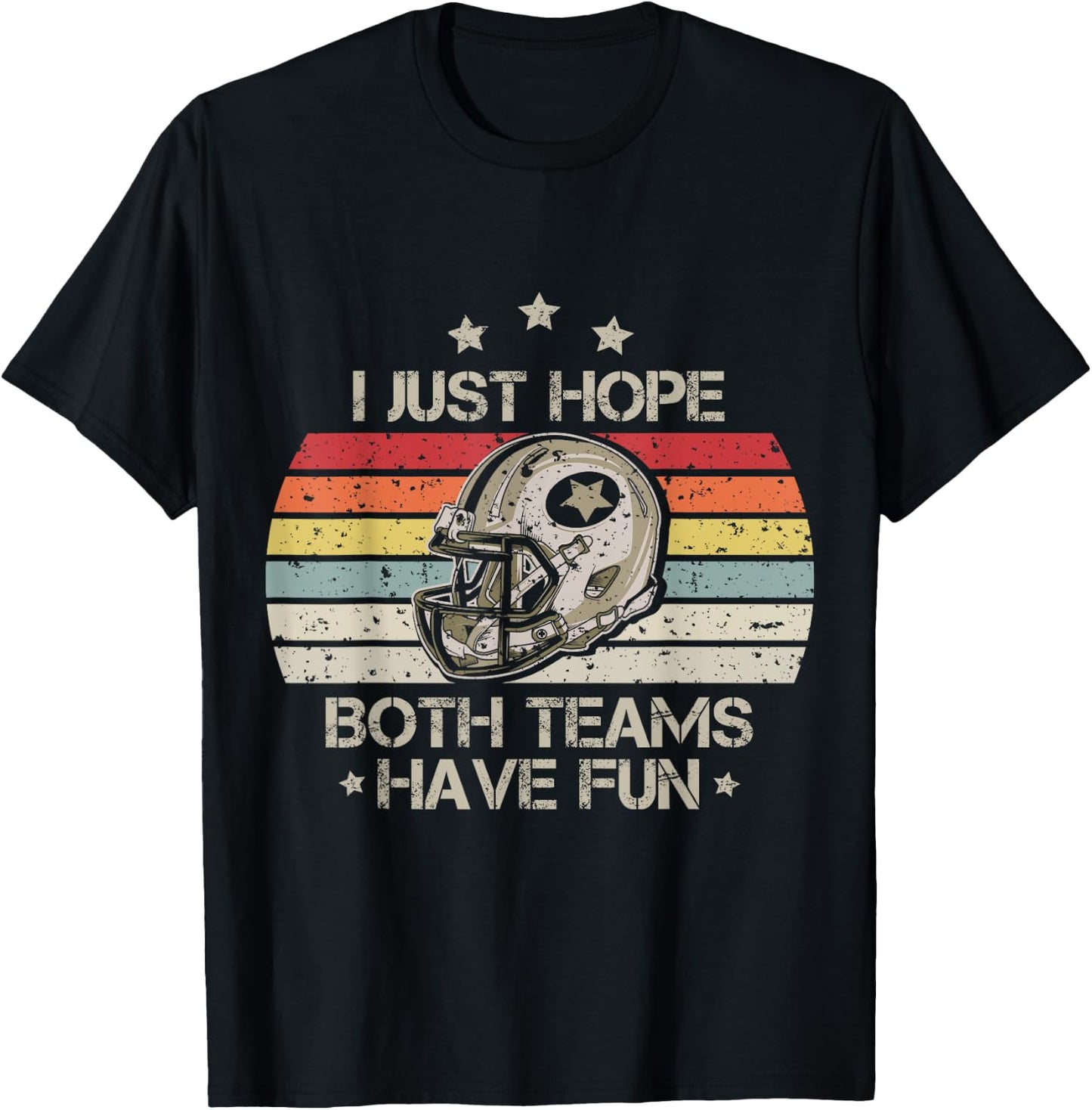 I Just Hope Both Teams Have Fun Vintage Football Lovers T-Shirt - T-Shirt | Black