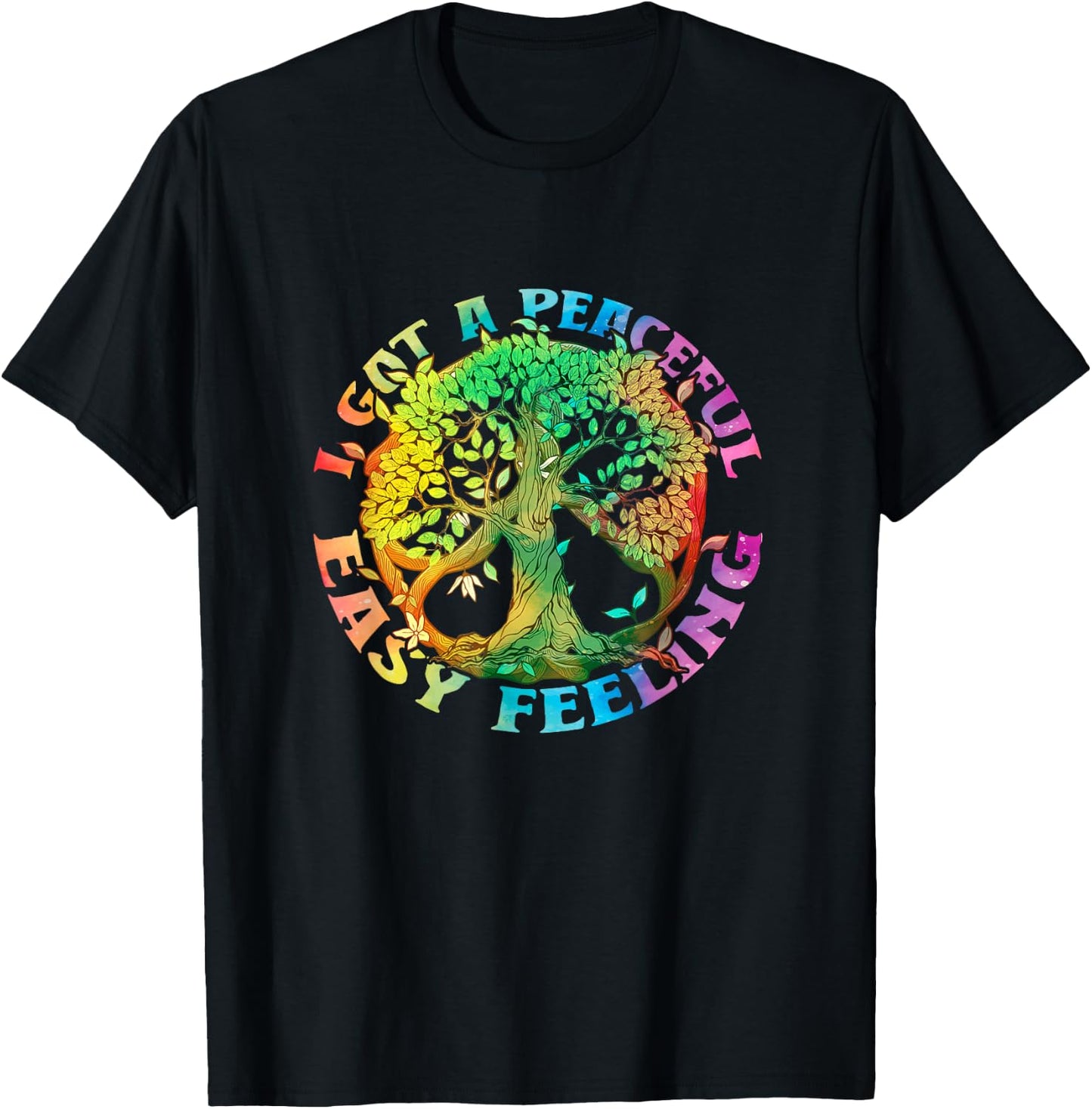 I Got Peaceful Easy a Feeling Hippie Peace Tree Of Lifes T-Shirt - T-Shirt | Black