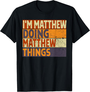Retro I'm MATTHEW Doing MATTHEW Things Funny Birthday Joke T-Shirt - T-Shirt | Black