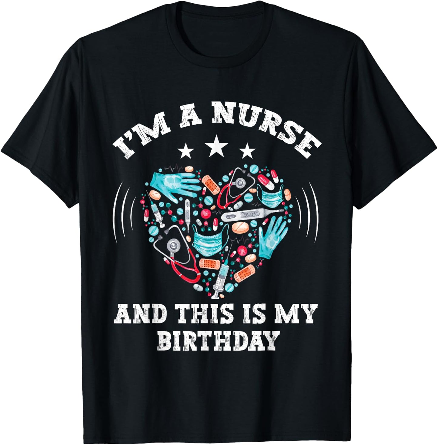 I Am A Nurse This Is My birthday. birthday Nurse T-Shirt - T-Shirt | Black