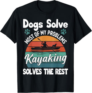 Dogs Solve Most Of My Problems Kayaking Solves The Rest T-Shirt - T-Shirt | Black