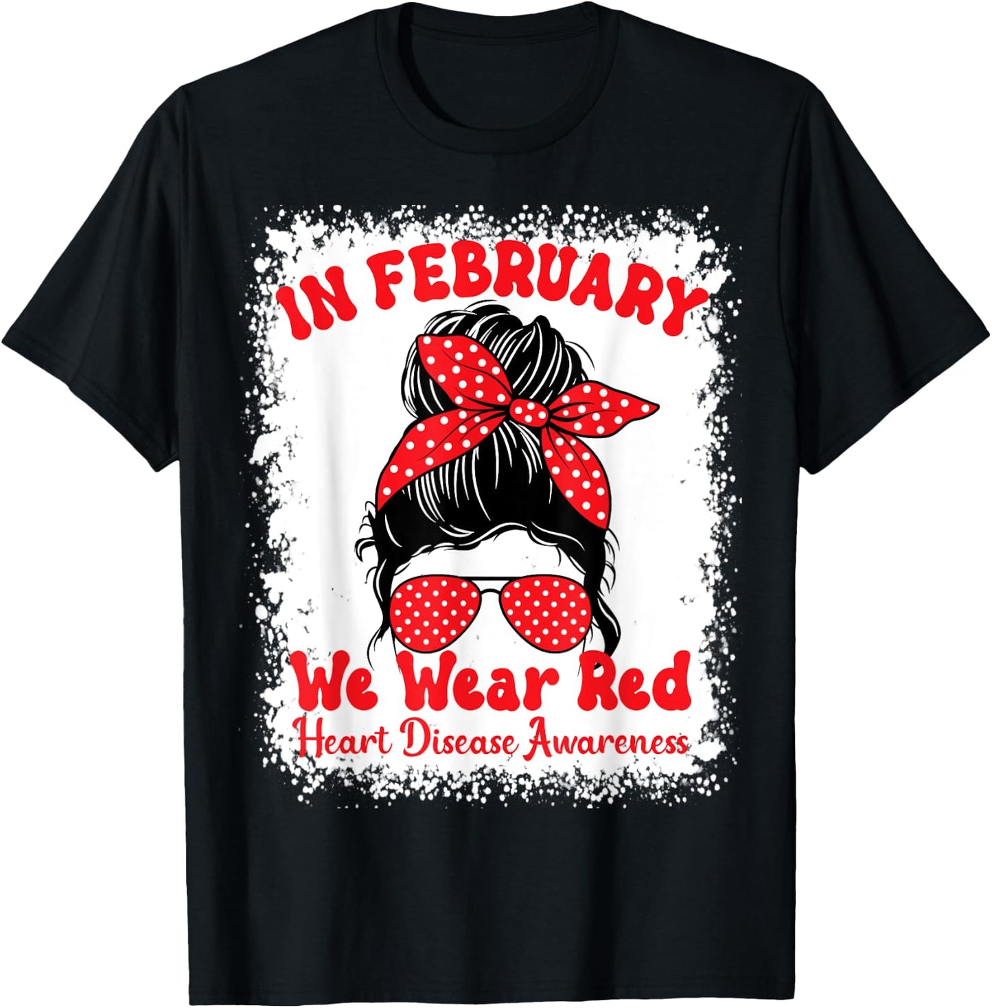 In February We Wear Red Heart Disease Awareness Messy Bun T-Shirt - T-Shirt | Black