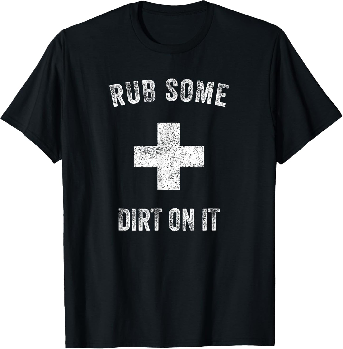 Funny Coach Dad Mom Rub Some Dirt On It Sports Saying Idiom T-Shirt - T-Shirt | Black