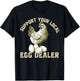 Support Your Local Egg Dealers Chicken Egg Lover T-Shirt - T-Shirt | Black