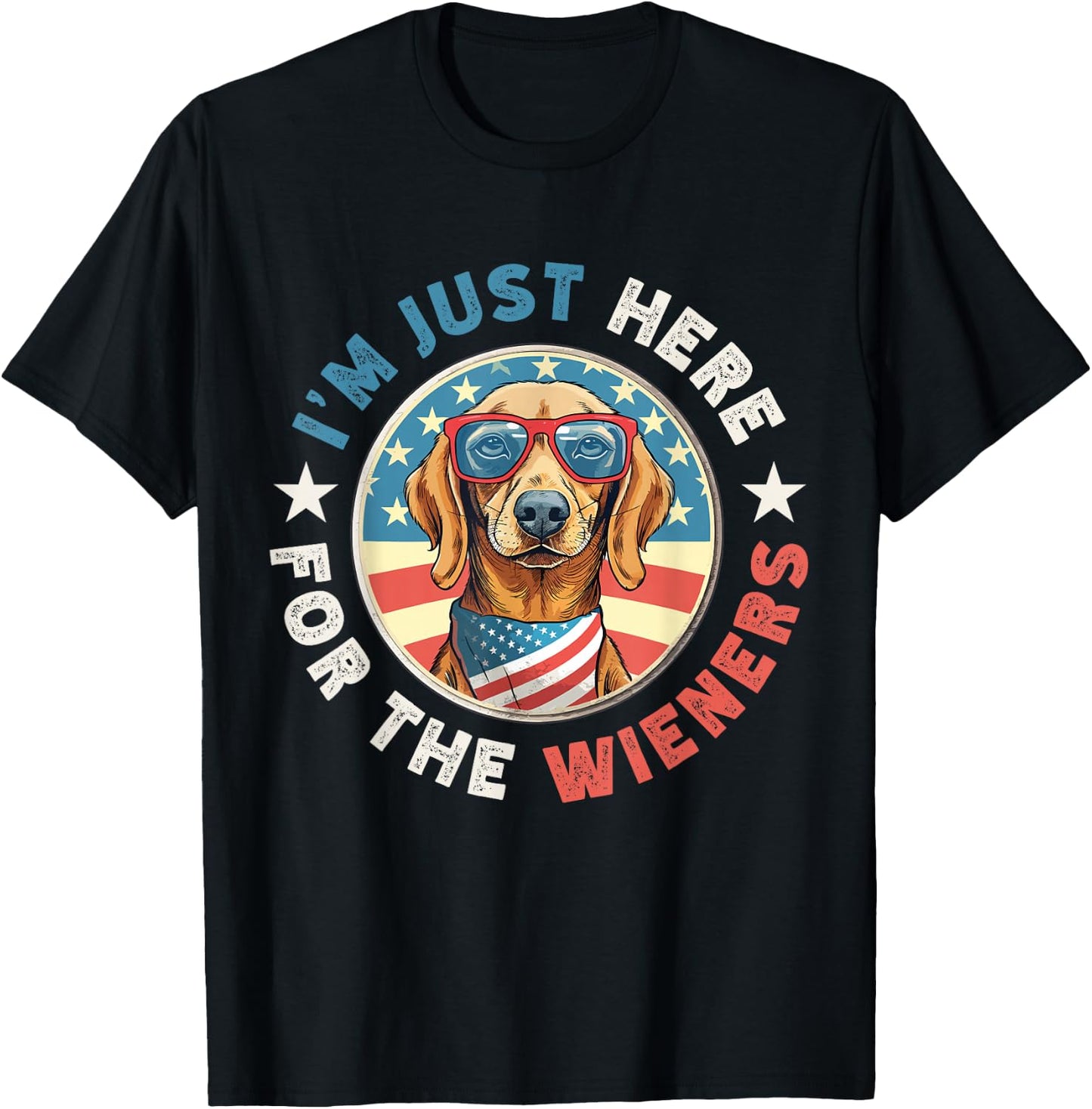 Funny Dog I'm just here for the Wieners Dachshund July 4th T-Shirt - T-Shirt | Black