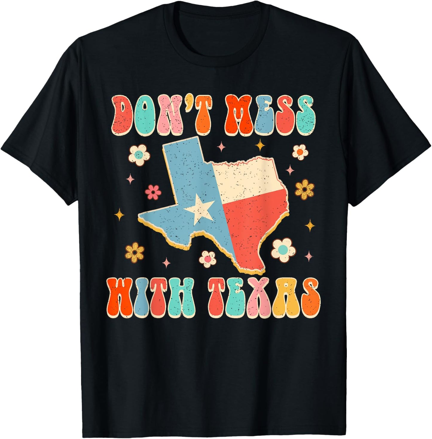 Don't That Mess With Texas Funny Texas Pride Texan Groovy T-Shirt - T-Shirt | Black