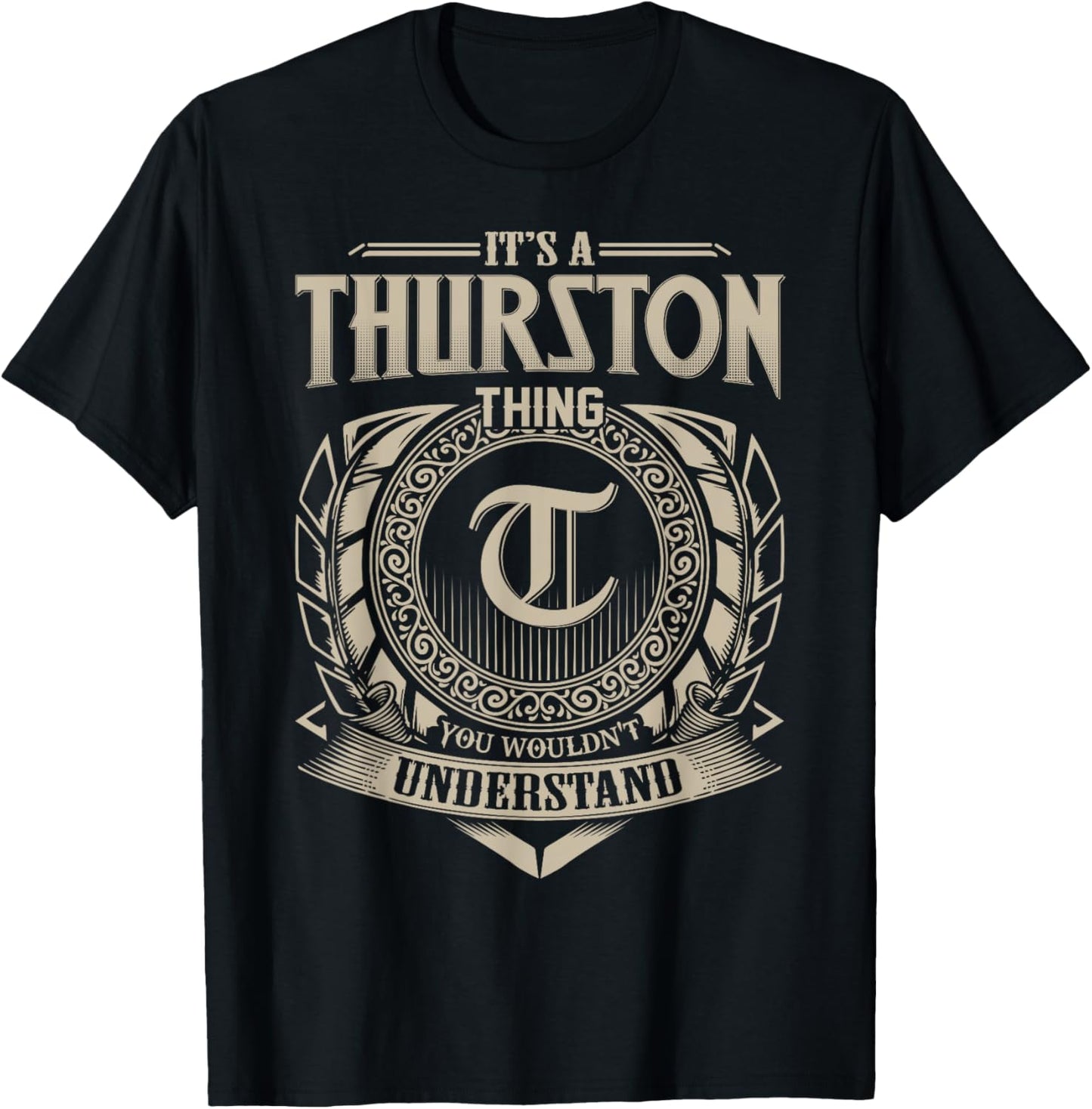 It's A THURSTON Thing You Wouldn't Understand Name Vintage T-Shirt - T-Shirt | Black