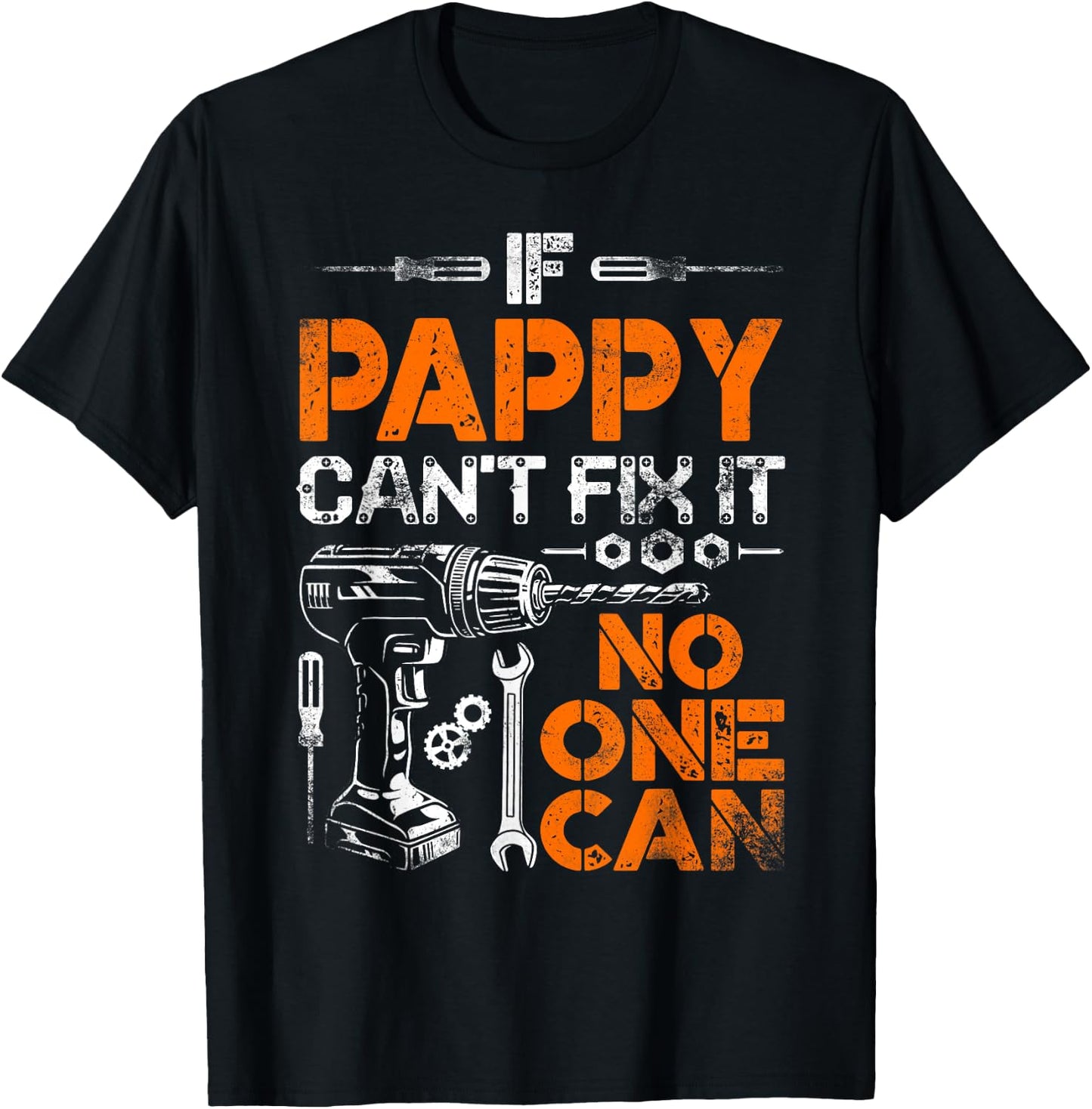 If Pappy Can't Fix It No One Can - Father's Day Birthday T-Shirt - T-Shirt | Black