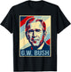 4th Of July George W. Bush Is My President Patriotic T-Shirt - T-Shirt | Black