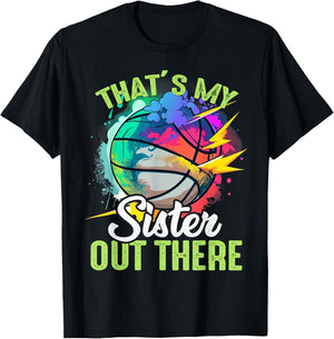 That's My Sister Out There Basketball Colorful T-Shirt - T-Shirt | Black