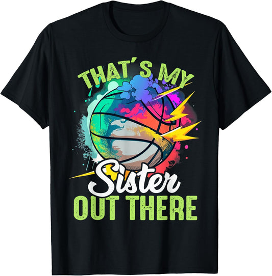That's My Sister Out There Basketball Colorful T-Shirt - T-Shirt | Black