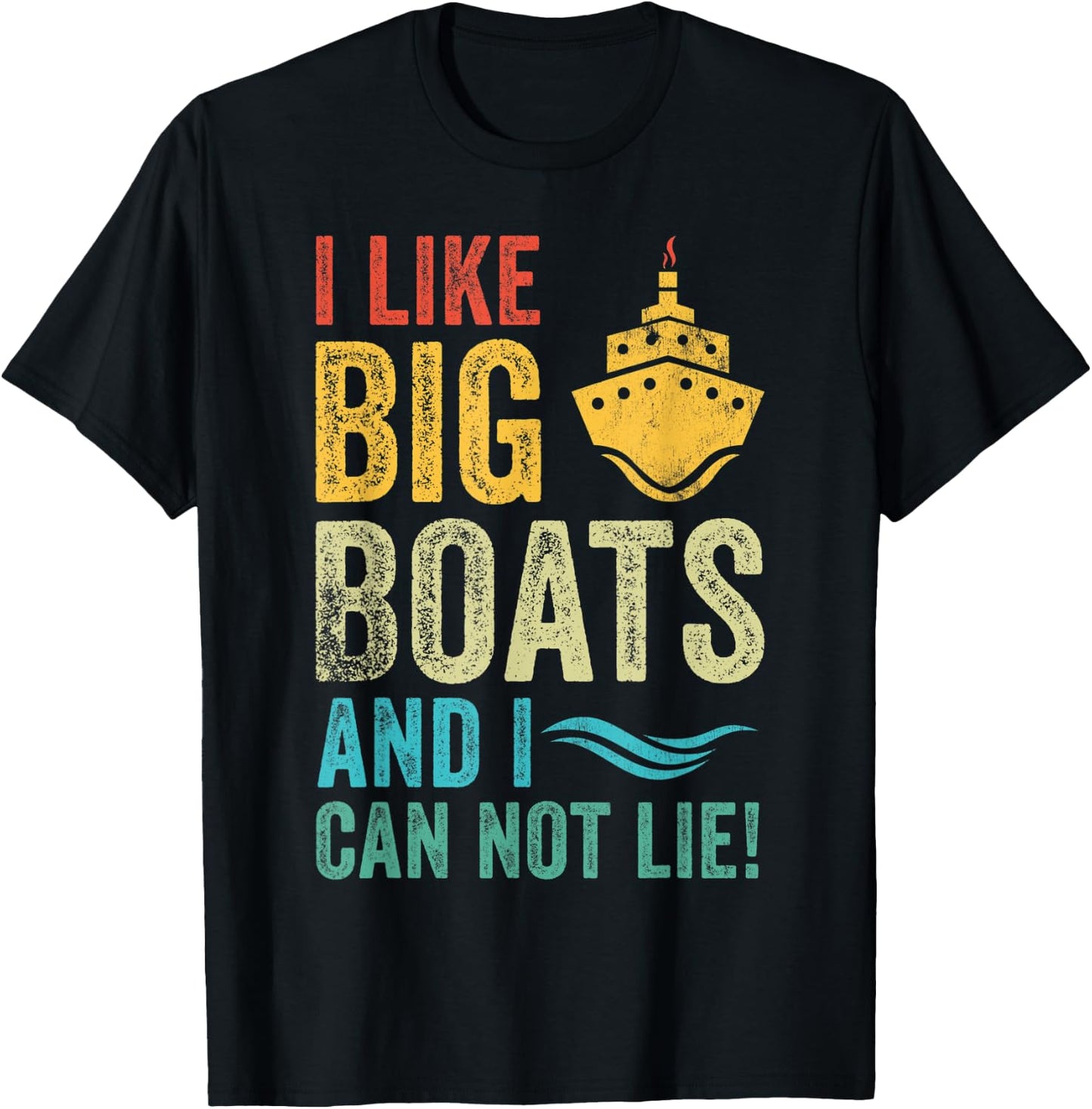 I Like Big Boats and I Cannot Lie Vintage Funny Cruise Ship T-Shirt - T-Shirt | Black