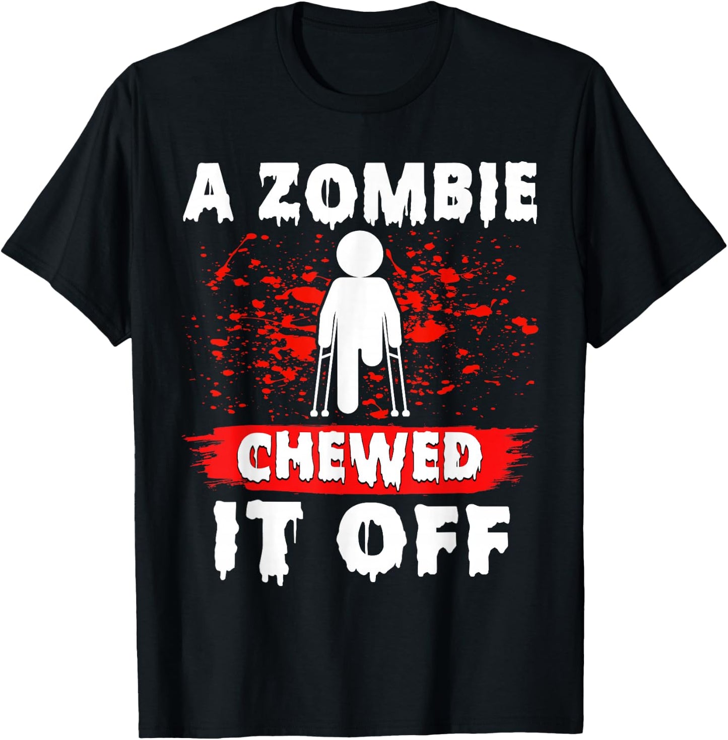 Amputee Funny a Zombie Chewed It Off Prosthetic Amputation T-Shirt - T-Shirt | Black