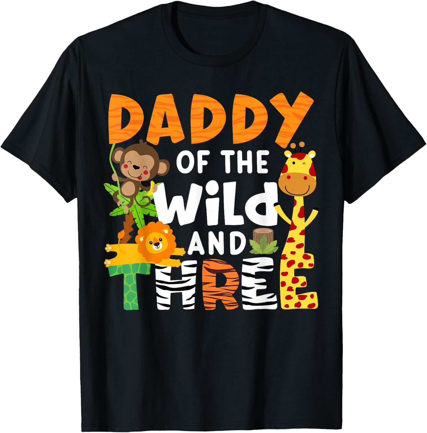Daddy Of The Wild and Three Safari Jungle Zoo Theme Birthday T-Shirt - T-Shirt | Black