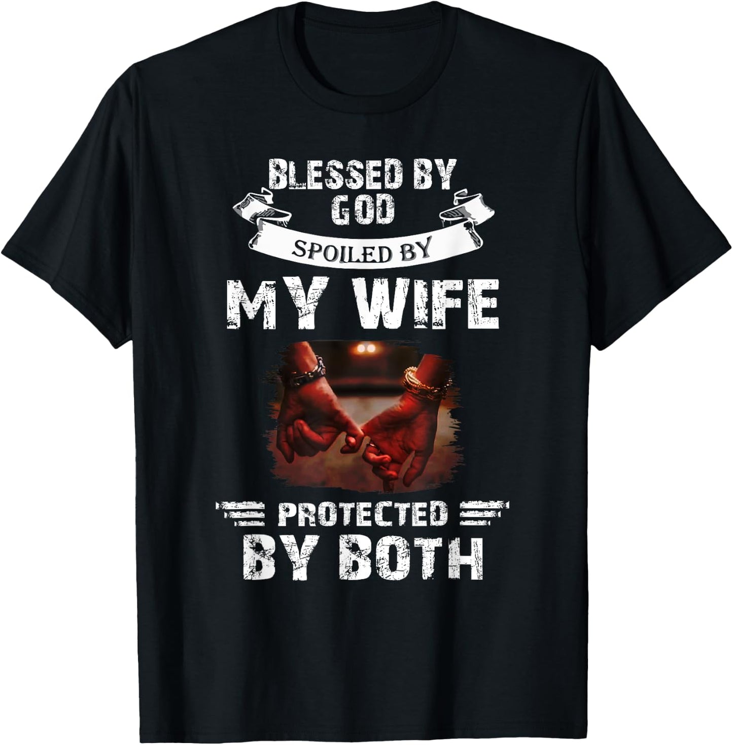 Blessed By God Spoiled By My Wife Husband From Wife Marriage T-Shirt - T-Shirt | Black