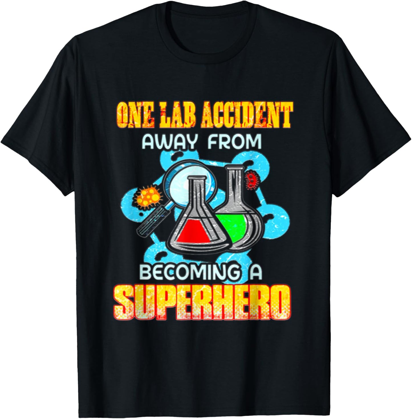 One Lab Accident away from becoming a Superhero T-Shirt - T-Shirt | Black
