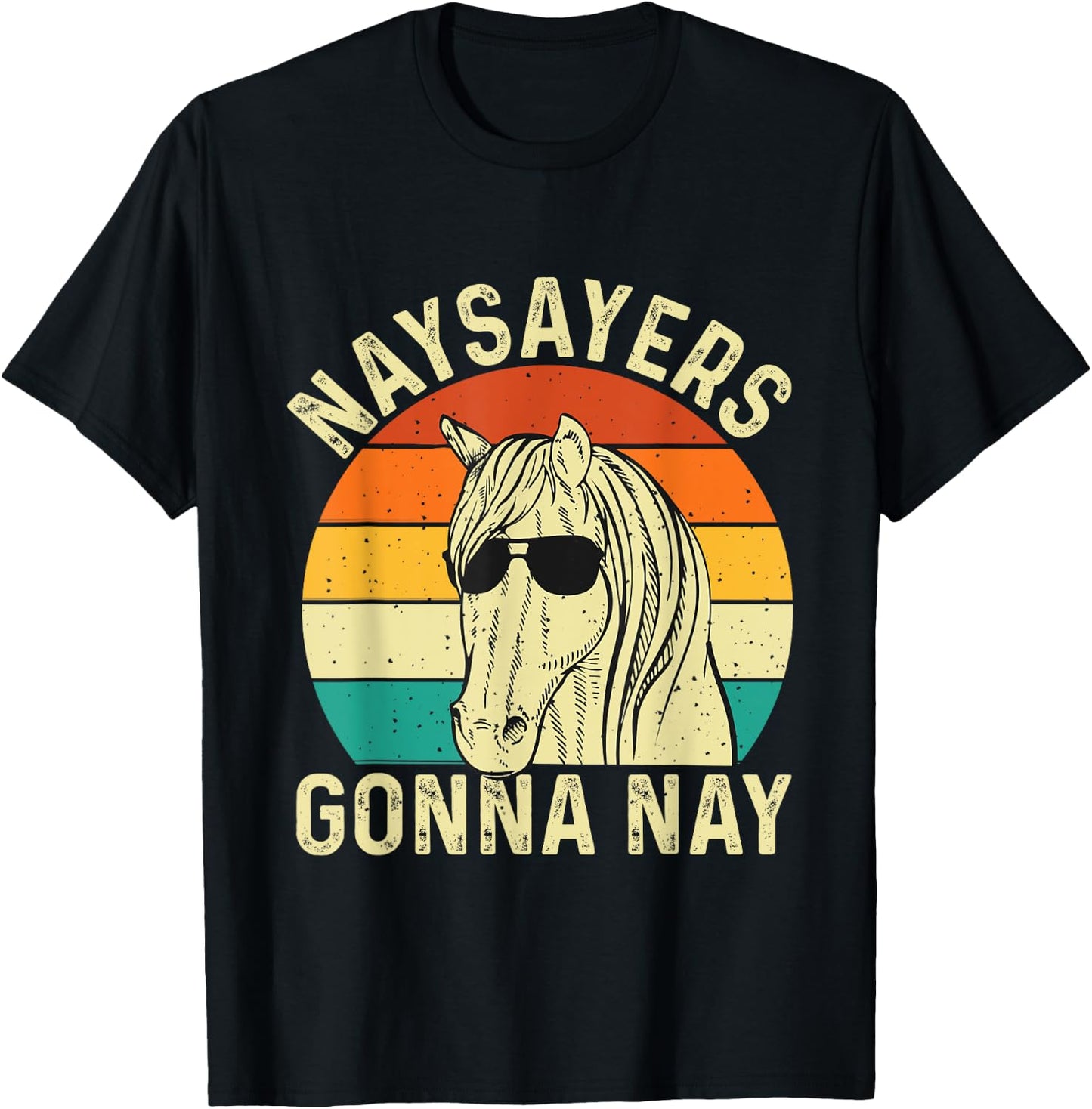 Naysayers Gonna Nay - Retro Vintage Horse Rider Equestrian T-Shirt - T-Shirt | Black