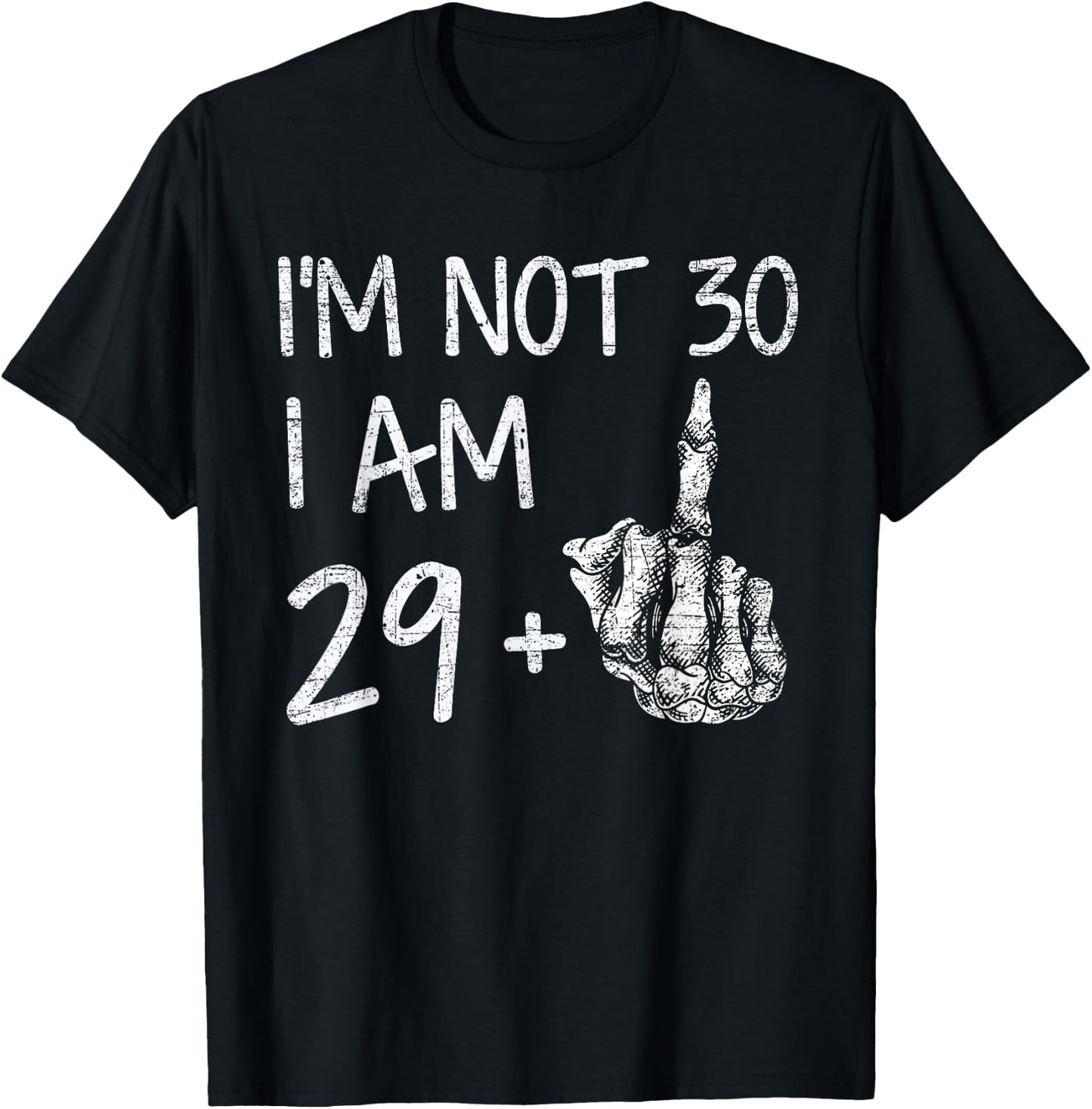 Im Not 30 I Am 29 Plus 1 Middle Finger Skeleton Halloween T-Shirt - T-Shirt | Black