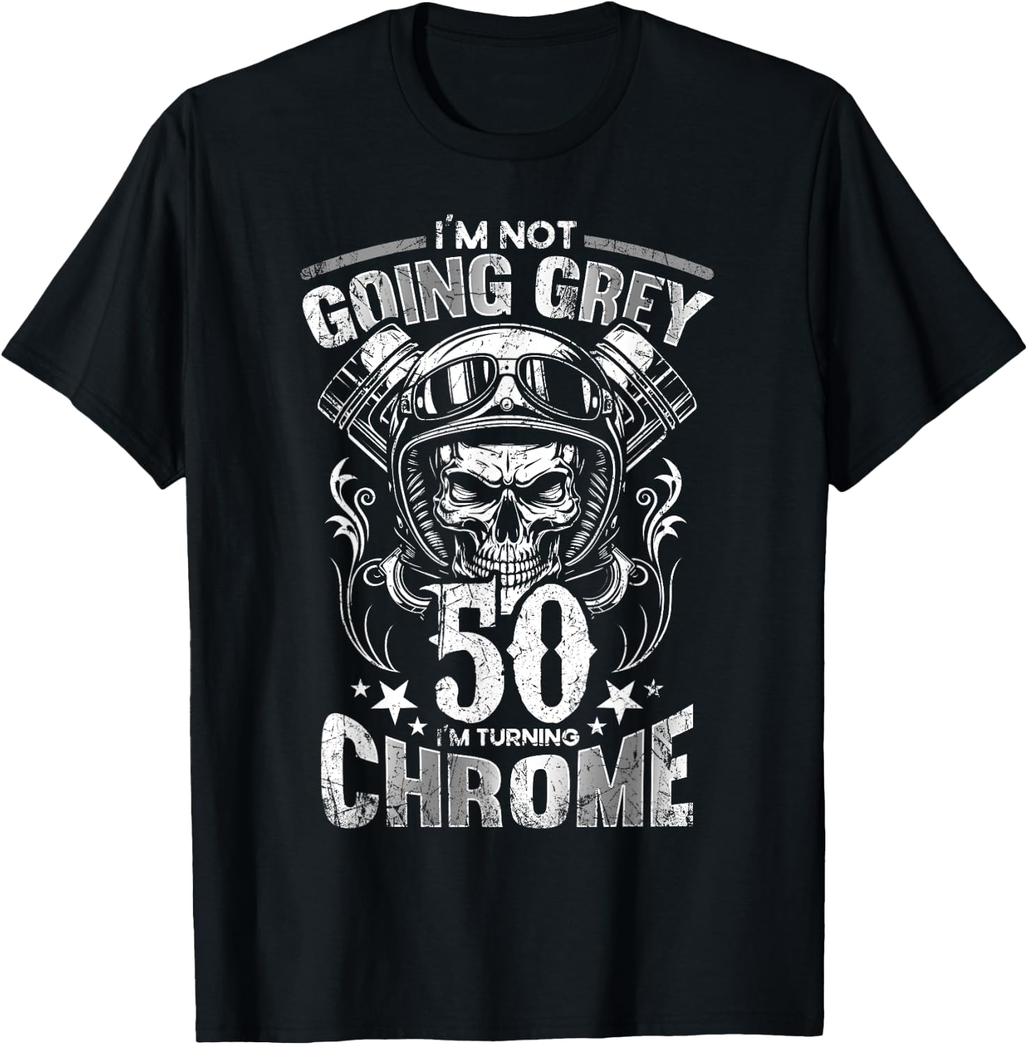 Im Not Going Grey Im Turning Chrome Motorcycle 50th Birthday T-Shirt - T-Shirt | Black