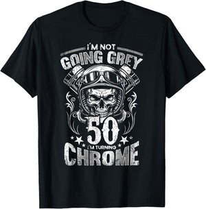 Im Not Going Grey Im Turning Chrome Motorcycle 50th Birthday T-Shirt - T-Shirt | Black