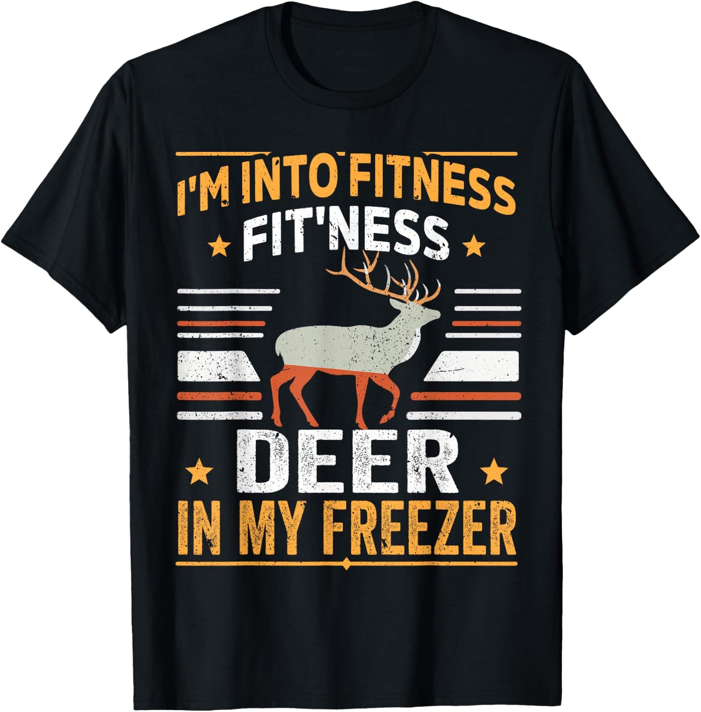 I'm Into Fitness Deer Freezer funny dad hunter deer hunting T-Shirt - T-Shirt | Black