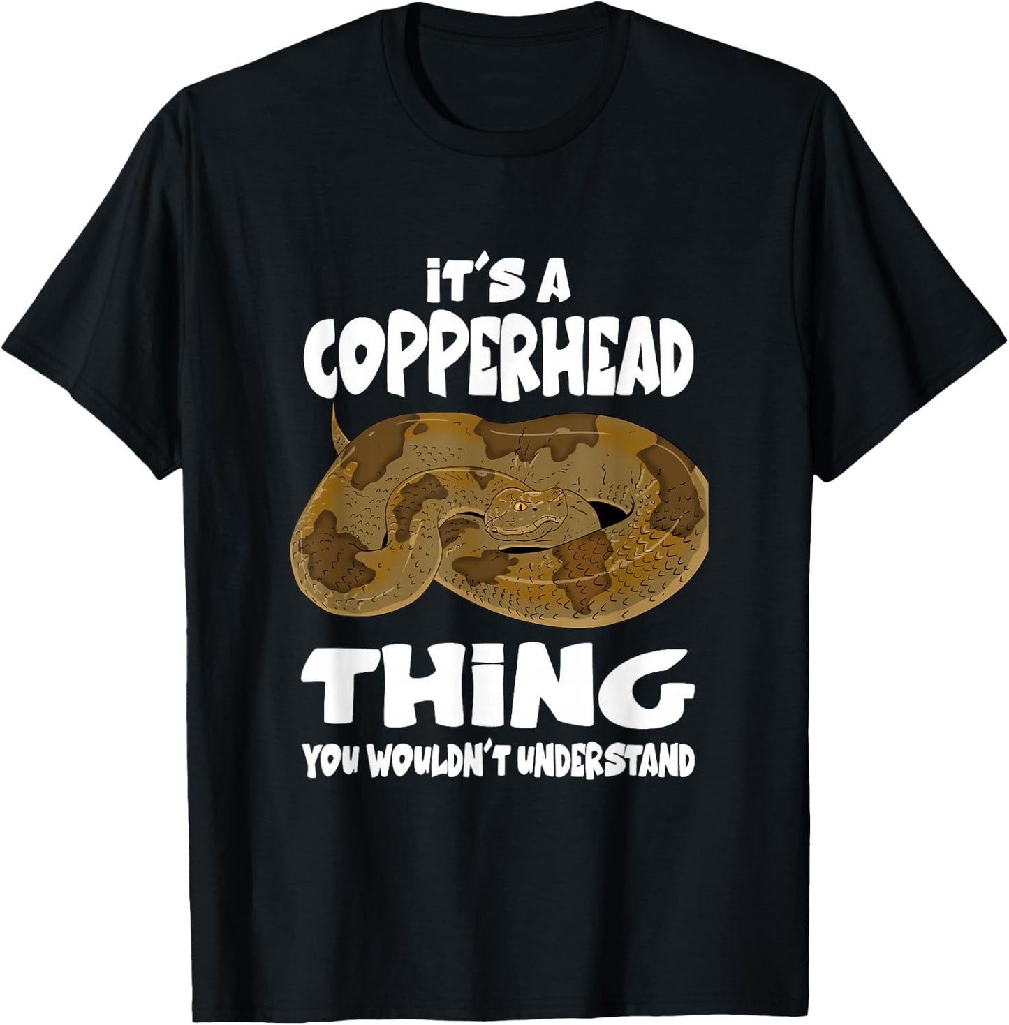 It's A Copperhead Thing Snake T-Shirt - T-Shirt | Black