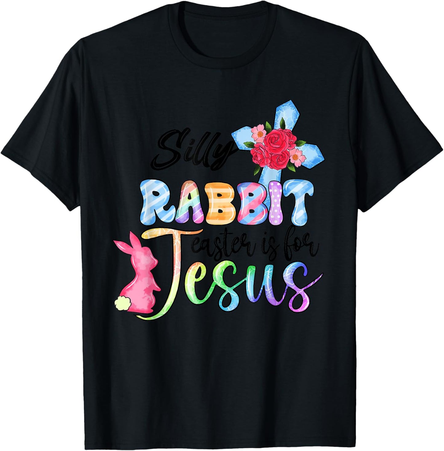 Silly Rabbit Easter Is For Jesus Christian Religious Christ T-Shirt - T-Shirt | Black