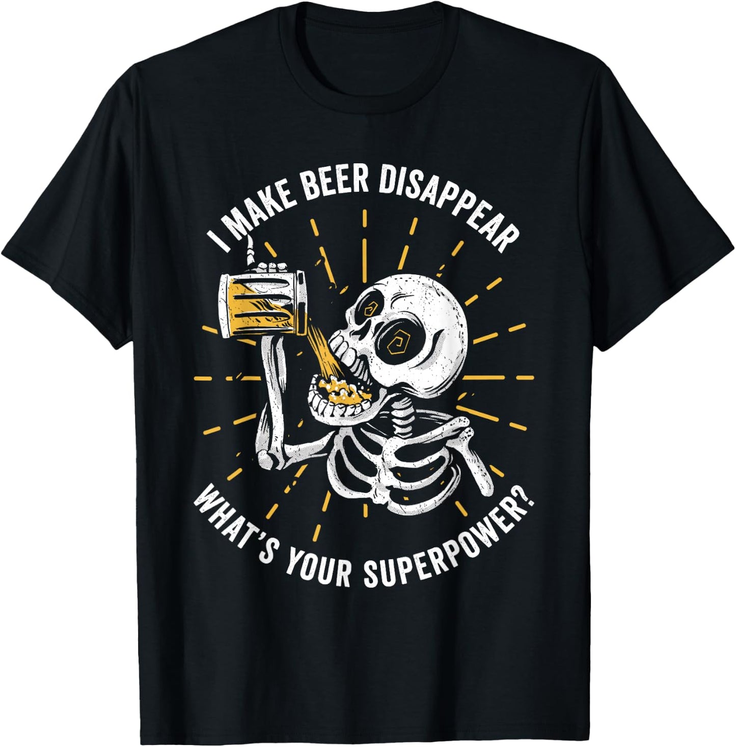 I make Beer disappear. What's your Superpower T-Shirt - T-Shirt | Black