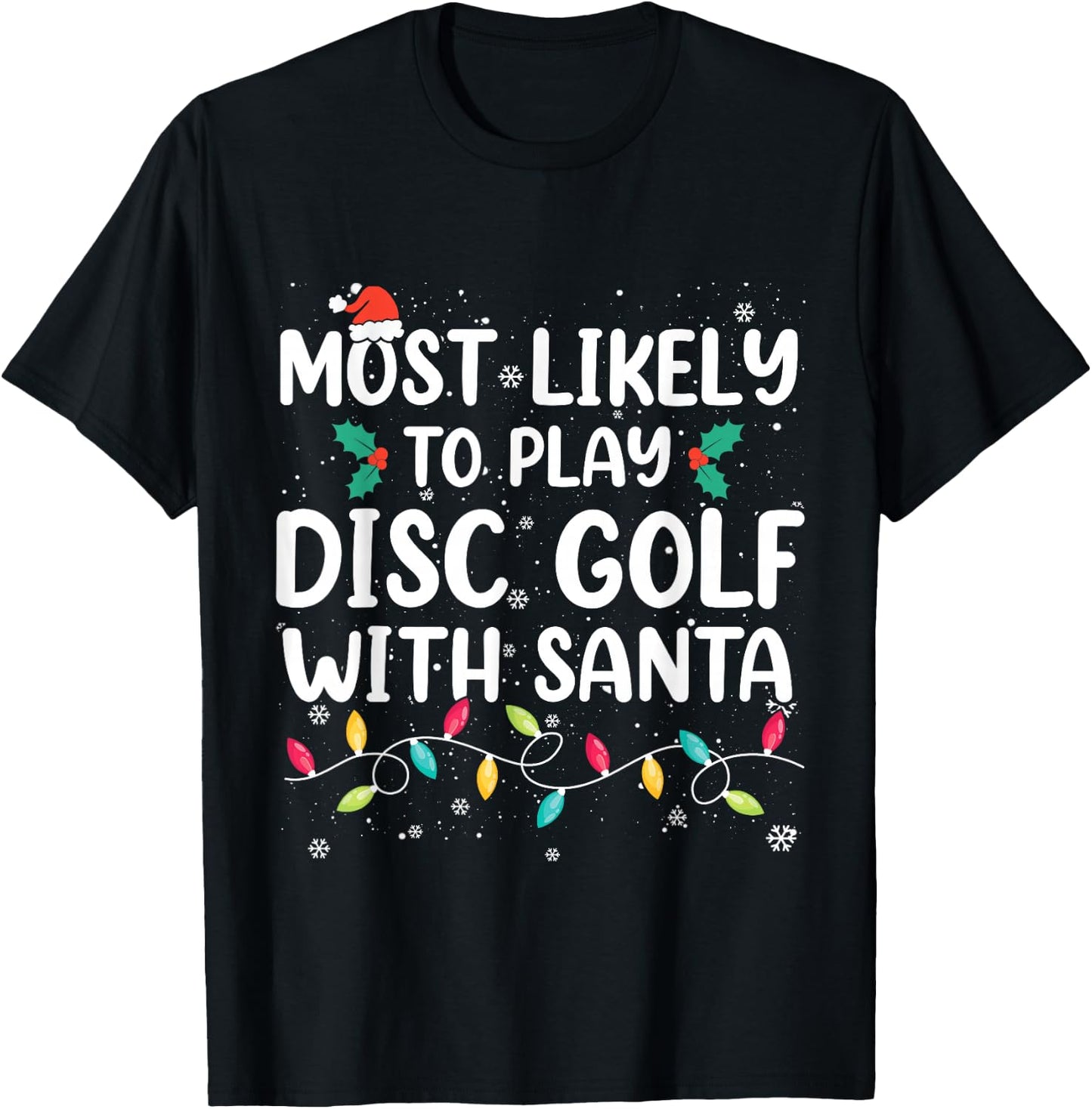 Most Likely To Play Disc Golf With Santa Christmas Pajamas T-Shirt - T-Shirt | Black